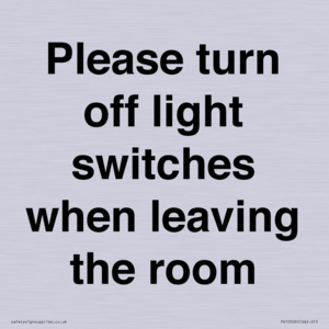 Please turn off light switches when leaving the room